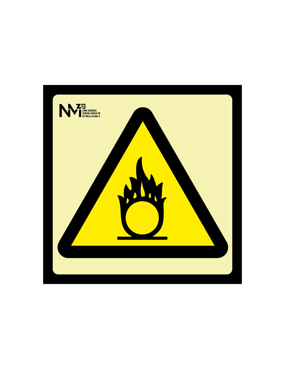 Señal Luminiscente PVC o Aluminio. Material Comburente