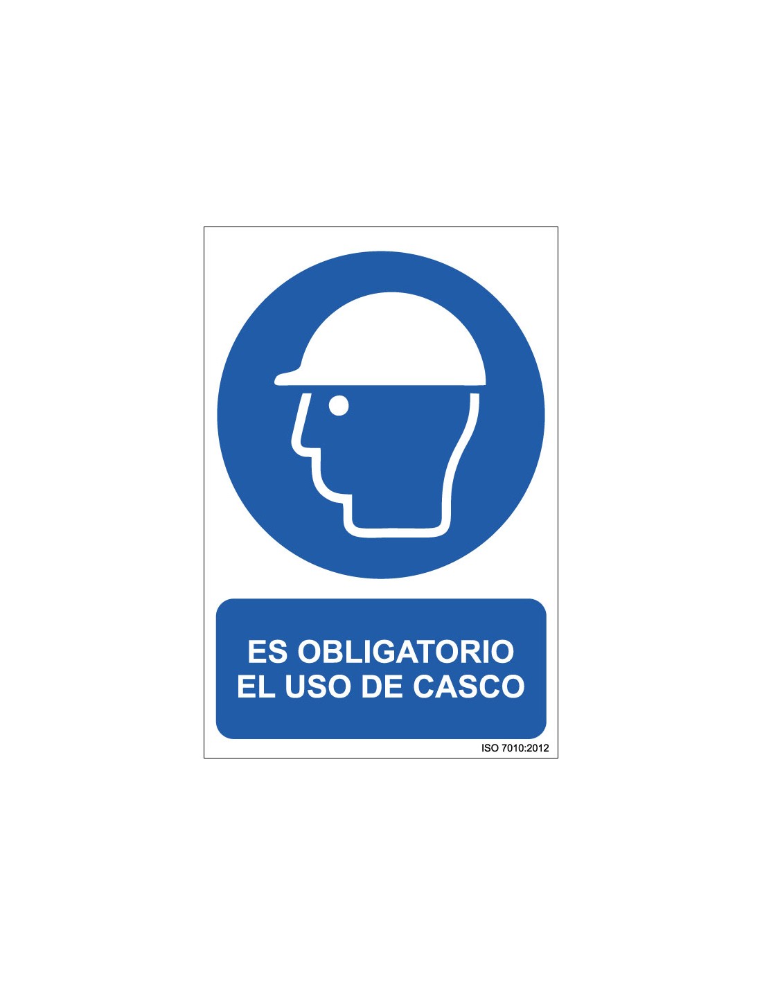 Señal Adhesivo, PVC o Aluminio. Es Obligatorio el Uso de Casco