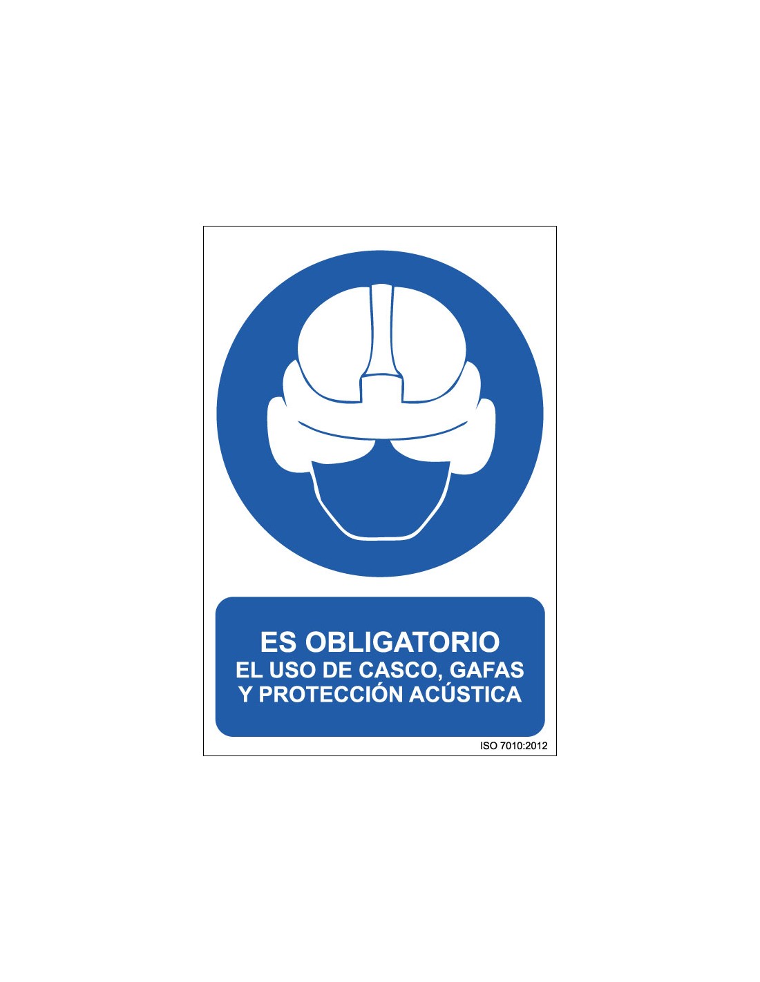 Señal Adhesivo, PVC o Aluminio. Es Obligatorio el Uso de Casco, Gafas y Protección Acústica