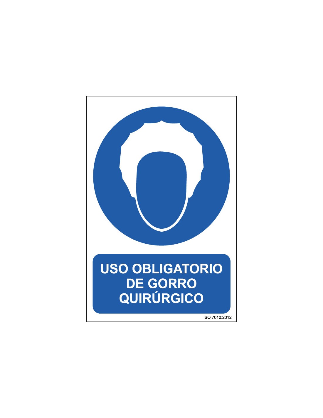 Señal Adhesivo, PVC o Aluminio. Uso Obligatorio de Gorro Quirúrgico