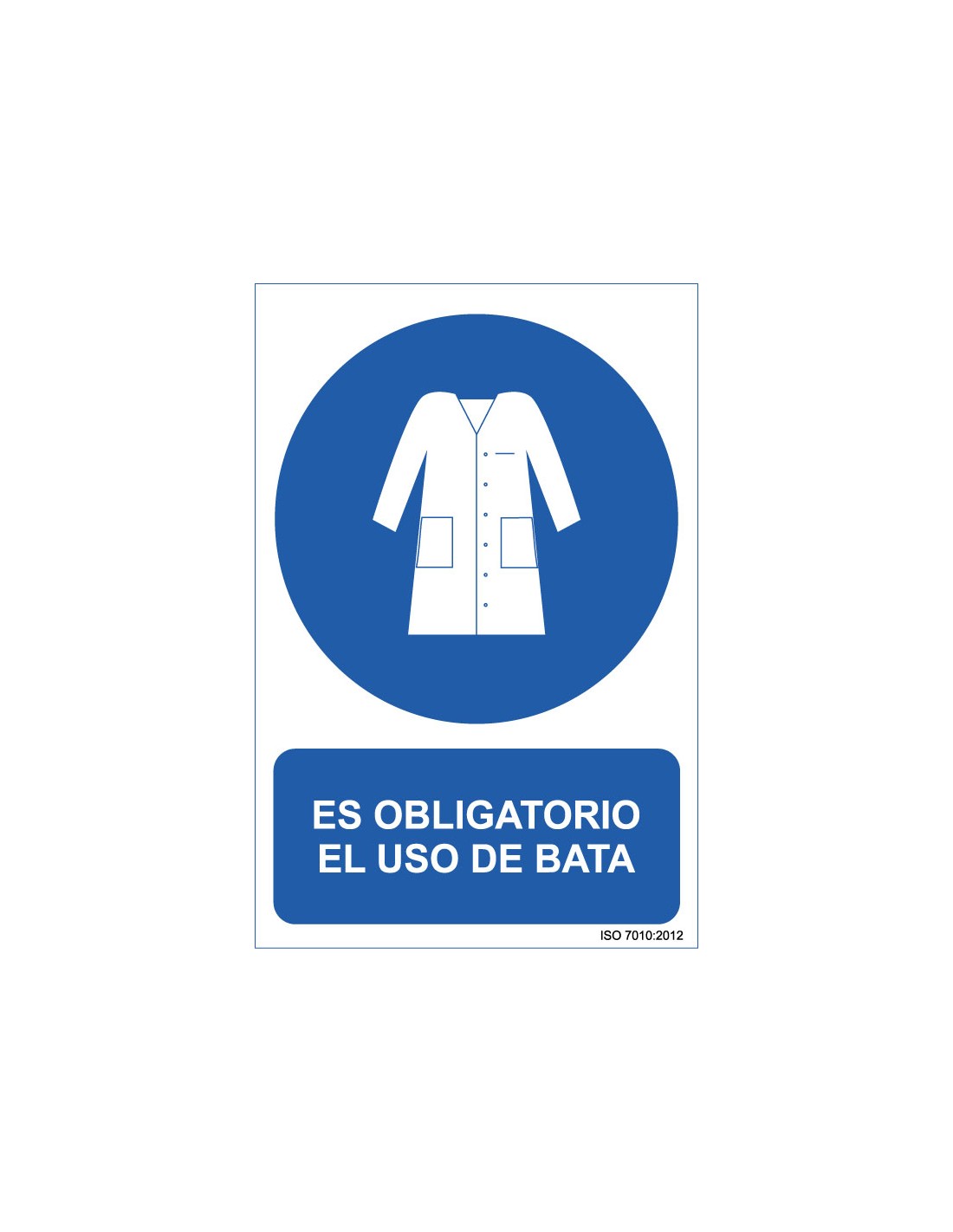 Señal Adhesivo, PVC o Aluminio. Uso Obligatorio de Bata