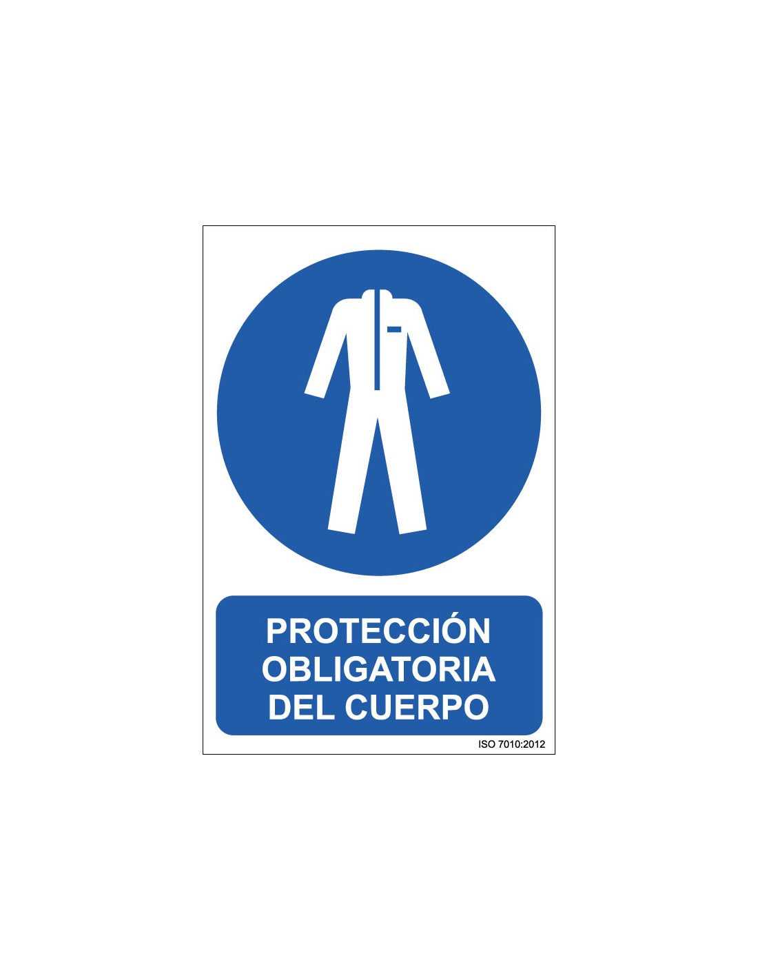 Señal Adhesivo, PVC o Aluminio. Protección Obligatoria del Cuerpo