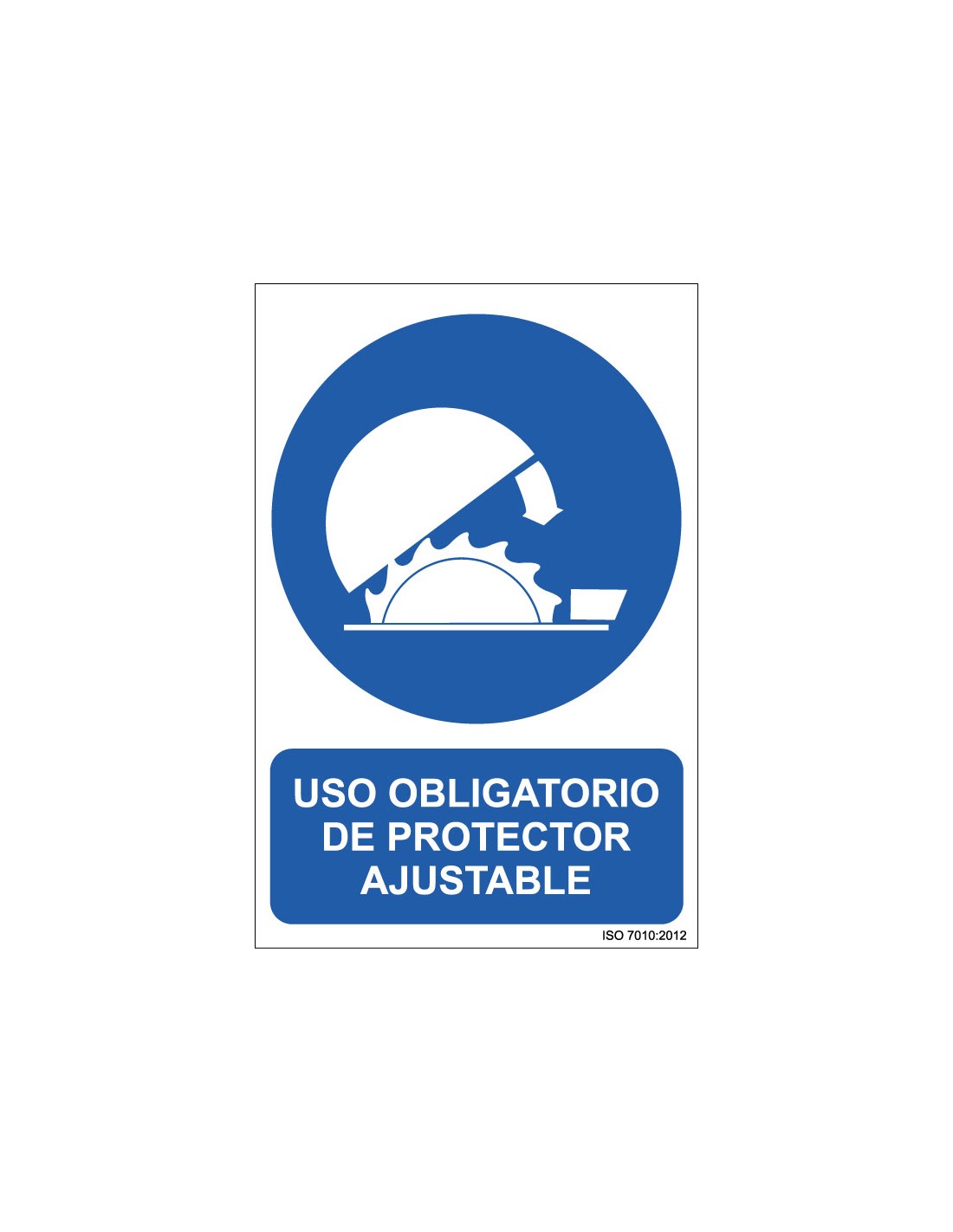Señal Adhesivo, PVC o Aluminio. Uso Obligatorio de Protector Ajustable