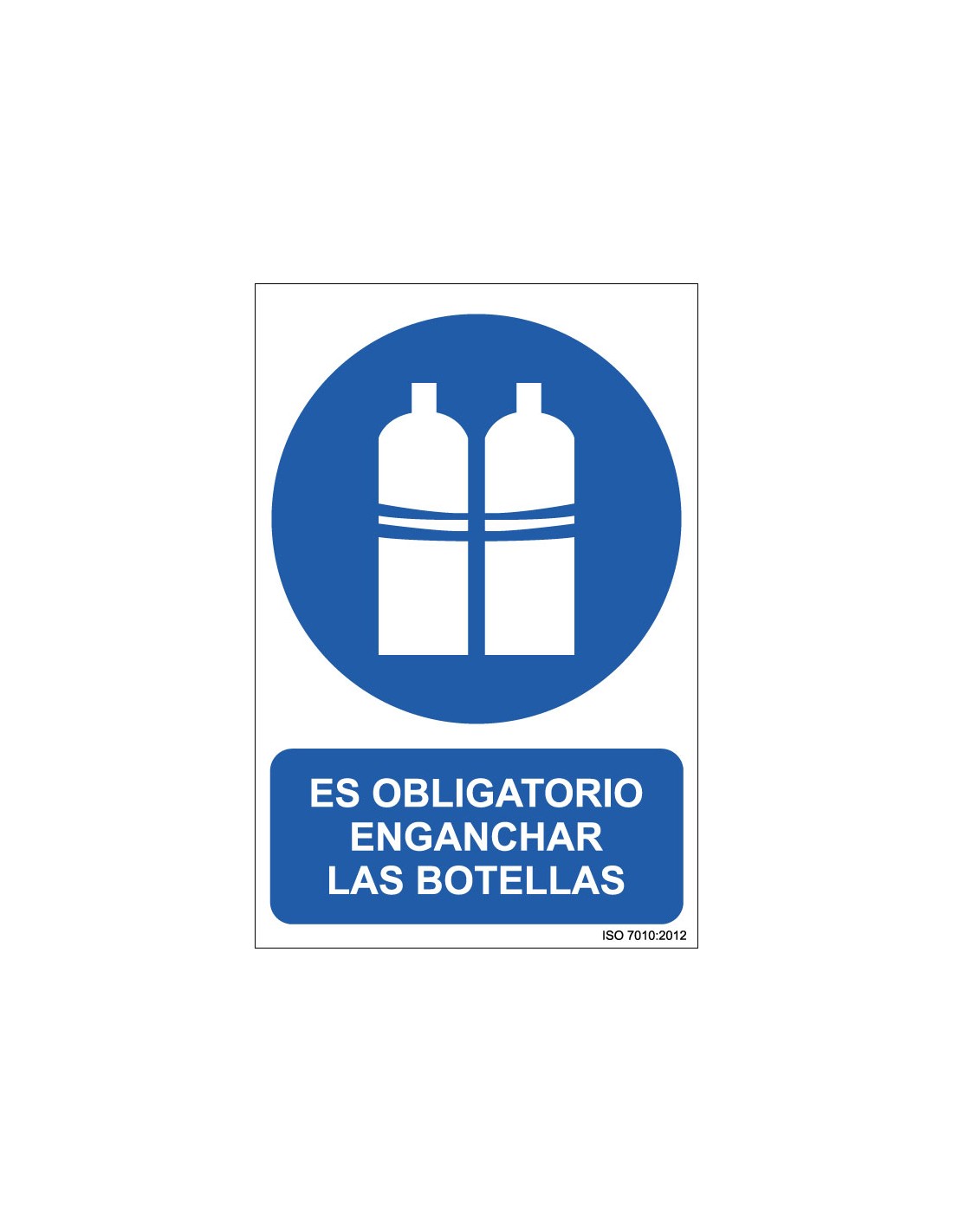Señal Adhesivo, PVC o Aluminio. Es Obligatorio Enganchar las Botellas