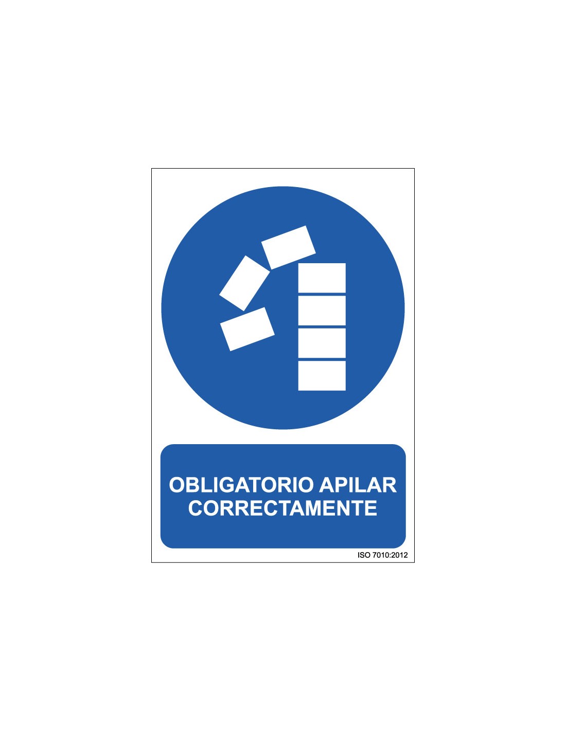 Señal Adhesivo, PVC o Aluminio. Obligatorio Apilar Correctamente