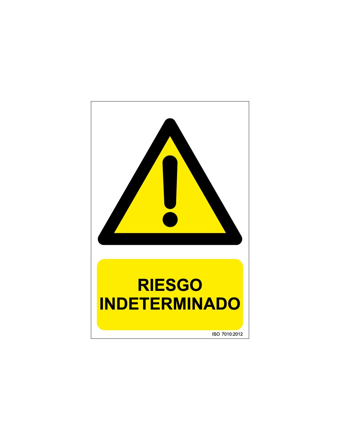 Señal Adhesivo, PVC o Aluminio. Riesgo Indeterminado