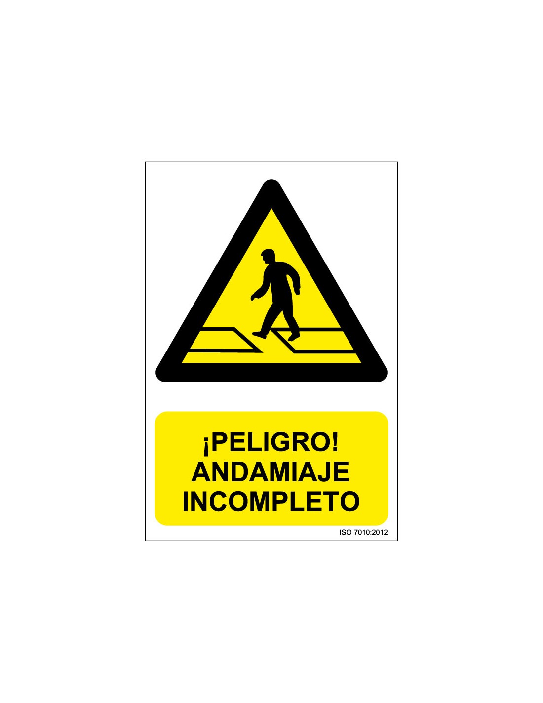 Señal Adhesivo, PVC o Aluminio. Peligro Andamiaje Incompleto