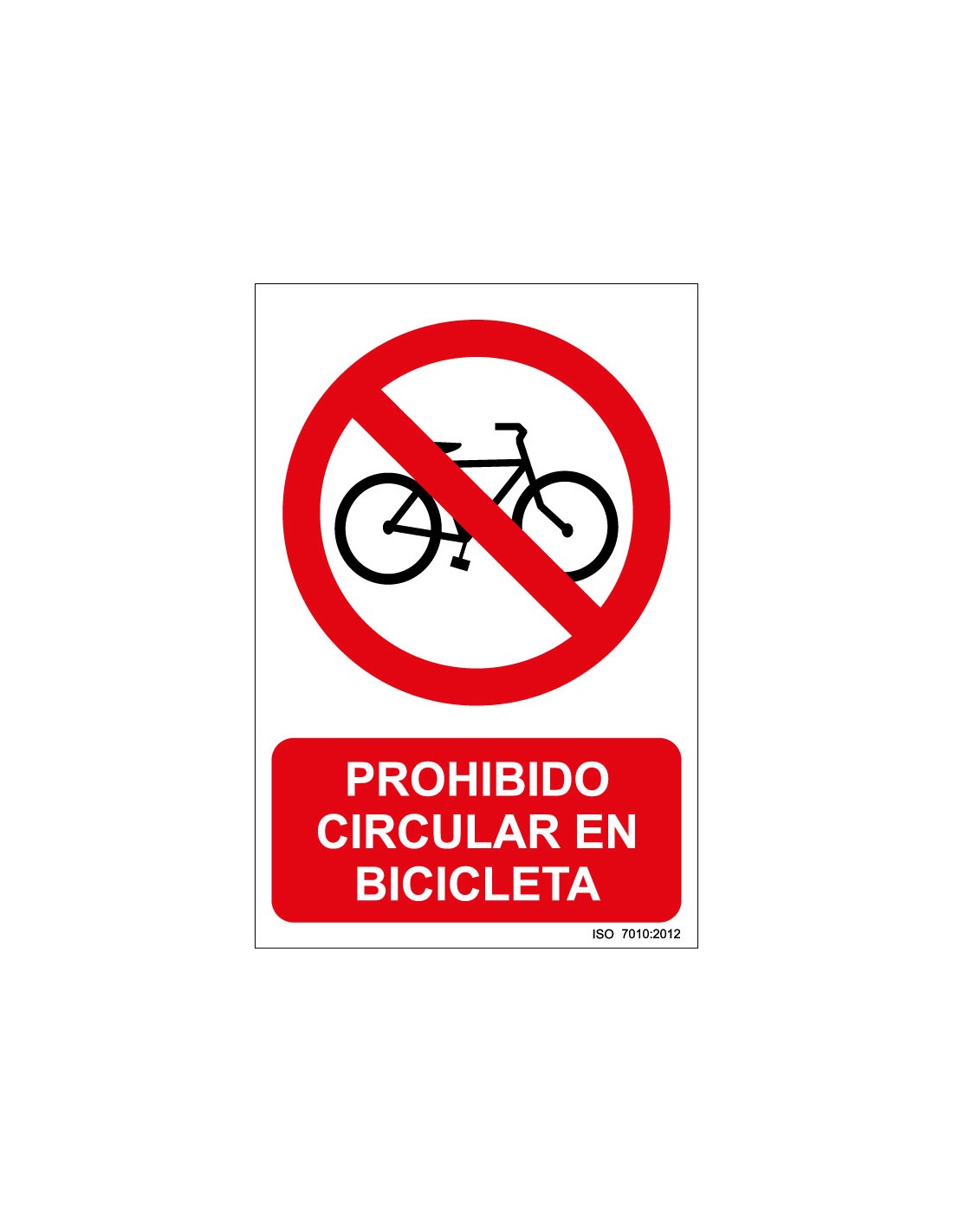 Señal Adhesivo, PVC o Aluminio. Prohibido Circular en Bicicleta